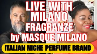 FRAGRANCE TALK WITH MILANO FRAGRANZE BY MASQUE MILANO masquemilano milanofragranze
