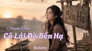 Chuyện Tình Cô Lái Đò Bến Hạ - Hoàng Thi Thơ
