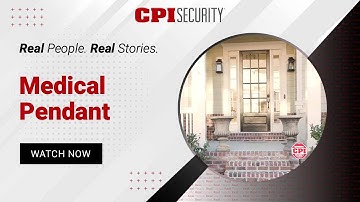 CPI Real Stories: Real-Time Response: Medical Pendant