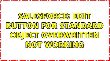 Salesforce: Edit button for standard object overwritten not working
