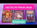 🥰 Twój Następny Poważny Związek 😍 Z KIM❓️KIEDY❓️Wybierz Kartę🔮