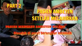 PART2 PENANGANAN PASIEN AMBEYEN ZETELAH MELAHIRKAN, PASIEN KINI MERASA MEMBAIK