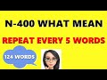 N400 💥124 WORDS DEFINITIONS 💥 REPEAT EVERY 5 WORDS 💥 124 WORDS DEFINITIONS you must know