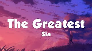 Sia - The Greatest (Lyrics)