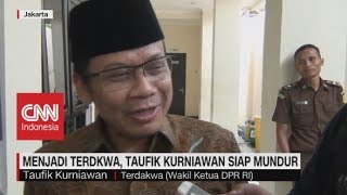 Menjadi Terdakwa, Taufik Kurniawan Siap Mundur