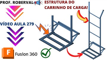 Aula 279 - Modelamento da Estrutura do Carrinho de Carga no Fusion 360