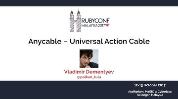 Anycable - Universal Action Cable - RubyConfMY 2017