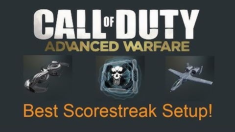 Best Scorestreak Setup In Advanced Warfare :: Happy New Year! :: Kill Confirmed