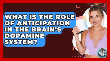 What Is The Role Of Anticipation In The Brain