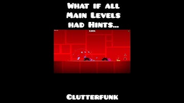 What if all Main Levels had Hints... | Clutterfunk | Geometry Dash 2.2 #shorts #gdlevels #gd #gaming