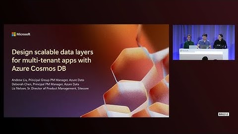 Design scalable data layers for multi-tenant apps with Azure Cosmos DB | BRK212
