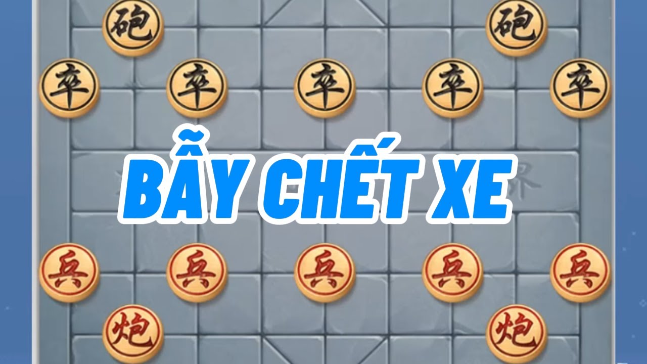 Bẫy Chết Xe  Cả Bàn Cờ Trở Thành Nhà Tù, Xe Đối Th