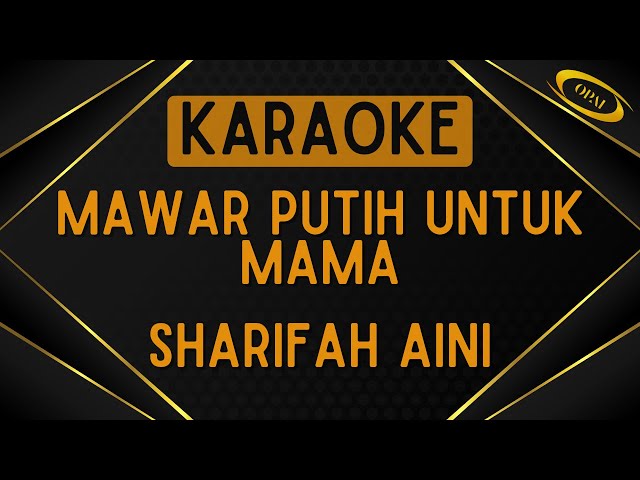 Sharifah Aini - Mawar Putih Untuk Mama [Karaoke] class=