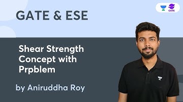 Shear Strength : Concept with Prpblem  | Aniruddha Roy | GATE 2023