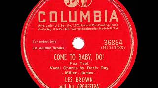 1945 Les Brown - Come To Baby, Do! (Doris Day, vocal)