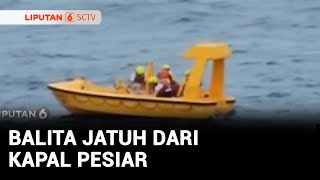 Detik-Detik Balita Jatuh dari Kapal Pesiar, Ayahnya Langsung Lompat ke Laut | Liputan 6