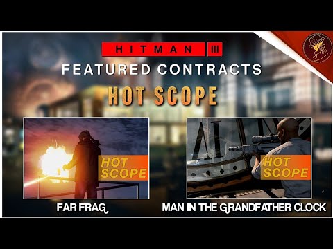 HITMAN 3 | Hot Scope Featured Contracts | Far Frag & Man in The Grandfather Clock | Silent Assassin