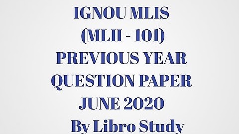 IGNOU MLIS (MLII-101) INFORMATION SOURCES, SYSTEM & SERVICES | PREVIOUS YEAR QUESTION PAPERJUNE2020