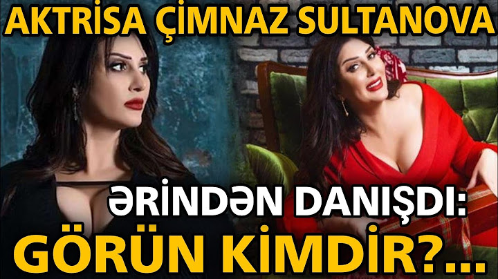TƏCİLİ! Aktrisa Çimnaz Sultanova ərindən danışdı: Görün Kimdir?..., son xeberler bugun 2022
