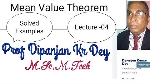 Solved examples on Mean value Theorem Part-04 Prof.Dipanjan Dey For B.Sc,M.Sc,BCA,B.Tech