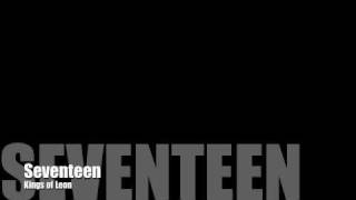 Kings Of Leon  Seventeen s