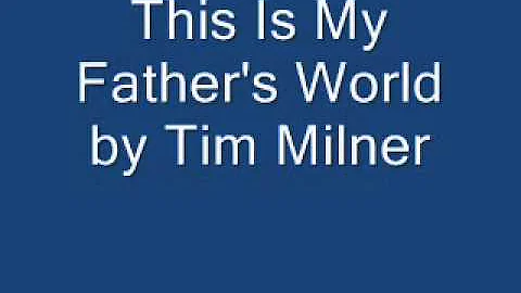 Tim Milner- This Is My Father's World.wmv