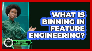What Is Binning In Feature Engineering?