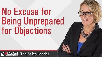 No Excuse for Being Unprepared for Objections | Sales Tips