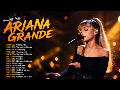 Ariana Grande Greatest Hits Playlist 2026 🔥 Best Songs Collection | 7 Rings, God Is A Woman
