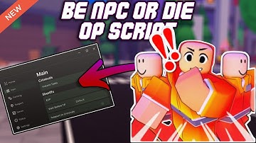 [🏜️RA] Be NPC or DIE!💢 Script (2025) PASTEBIN - Auto Complete Task | ESP | Auto Farm | Speed & MORE