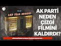 AK Parti Çizgi Filmini Neden Sildi? / Gökhan ÖZBEK & Kemal ÖZKİRAZ