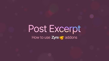Post Excerpt Widget for Elementor | Zyre Addon | Clean & SEO-Boosting Dynamic Content Preview