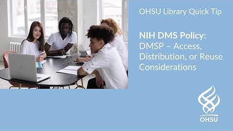 NIH DMS Policy:​ DMSP – Access, Distribution, or Reuse Considerations​