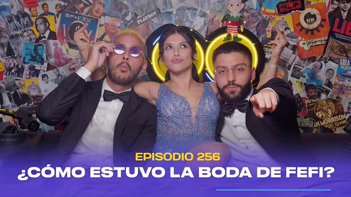 Ep. 256 - Cmo estuvo la boda de Fefi? (feat. Vanes...