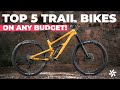Top 5 trail bikes on any budget