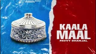 New Punjabi Song 2022 | Kaala Maal | Pavvy Dhanjal