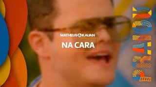 Matheus & Kauan - Na Cara (Guia PRAIOU)