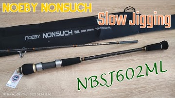 Cần Câu Cá Noeby Slow Jigging NBSJ602ML - 1.83m - Made in China