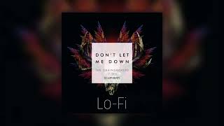 DON T LET ME DOWN LOFI REMIX | slowed and reverbed  | The Chainsmokers ft. Daya