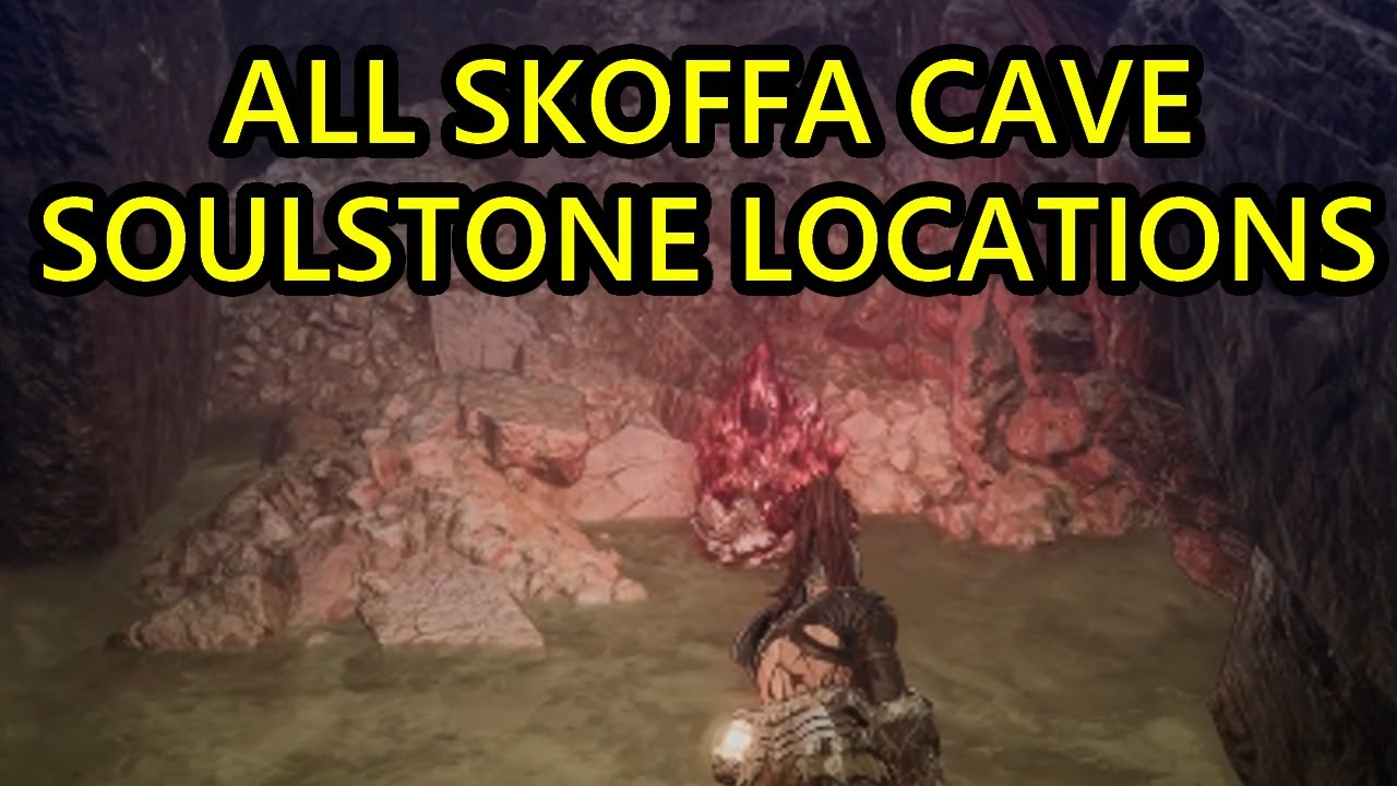 The First Berserker Khazan Skoffa Cave Soulstone Locations Guide