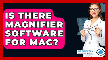 Is There Magnifier Software For Mac? - Optometry Knowledge Base