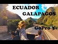 Backpacking Ecuador & Galapagos - GoPro 3+ 720p Travel South America