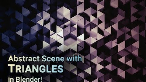 How to Create an Amazing Abstract scene with Triangles in Blender 3D