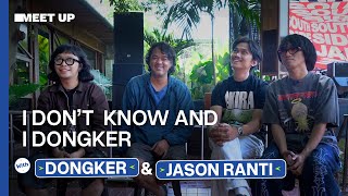MEET UP WITH DONGKER & JASON RANTI - JEJE AWALNYA TAU DONGKER KARENA KELAKUAN VIRAL