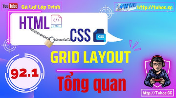 92.1 Grid Layout CSS for Beginners Tổng quan mô hình grid CSS- So sánh CSS Grid vs flexbox