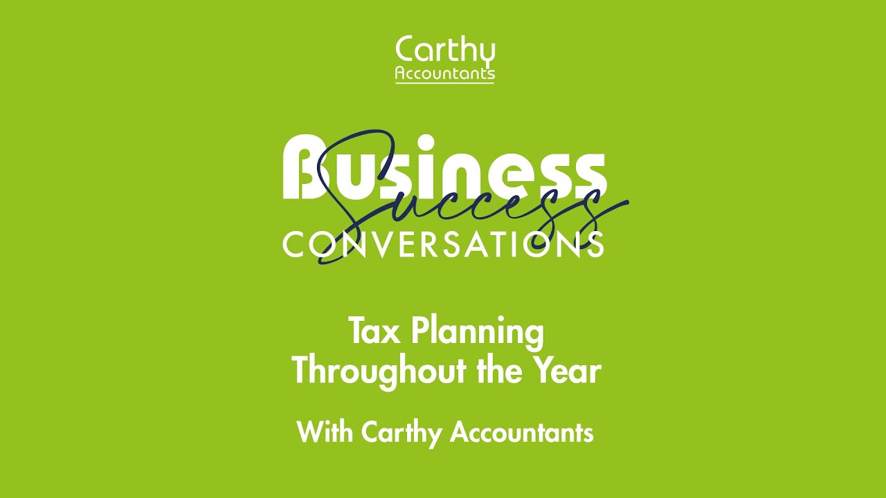 Tax Planning and Making Tax Digital - The Business Success Conversation with Carthy Accountants