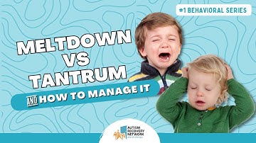 Meltdowns vs Tantrums - Behavioural Series #1