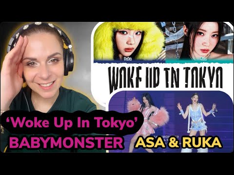 BABYMONSTER (Asa & Ruka) ‘Woke Up In Tokyo’ Lyrics and Live/ REACTION
