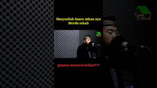 Masyaallah Suara Adzan nya Merdu Sekali , Sampai Bergetar Hati ini