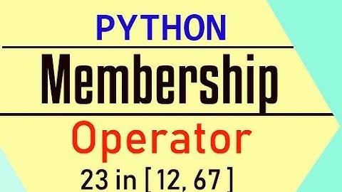 Python Membership Operators  in and not in  Python for absolute beginner
